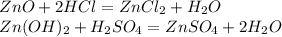 ZnO+2HCl=ZnCl_2+H_2O\\Zn(OH)_2+H_2SO_4=ZnSO_4+2H_2O