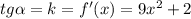 tg\alpha=k=f'(x)=9x^2+2