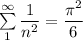 \sum\limits_1^\infty \dfrac1{n^2}=\dfrac{\pi^2}6