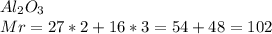 Al_2O_3\\Mr=27*2+16*3=54+48=102