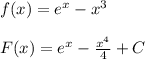 f(x)=e^x-x^3\\\\F(x)=e^x-\frac{x^4}{4}+C