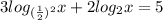 3log_{(\frac{1}{2})^2}x+2log_2x=5