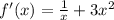 f'(x)=\frac{1}{x}+3x^2