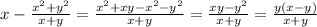 x-\frac{x^2+y^2}{x+y}=\frac{x^2+xy-x^2-y^2}{x+y}=\frac{xy-y^2}{x+y}=\frac{y(x-y)}{x+y}