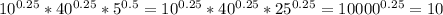 10^{0.25}*40^{0.25}*5^{0.5}=10^{0.25}*40^{0.25}*25^{0.25}=10000^{0.25}=10