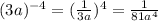 (3a)^{-4}=(\frac{1}{3a})^4=\frac{1}{81a^4}