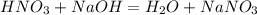 HNO_3+NaOH=H_2O+NaNO_3