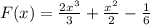 F(x)=\frac{2x^3}{3}+\frac{x^2}{2}-\frac{1}{6}