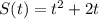 S(t)=t^2+2t