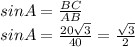 sinA = \frac{BC}{AB}\\ sin A =\frac{20\sqrt{3} }{40} =\frac{\sqrt{3}}{2}