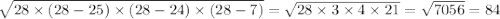 \sqrt{28 \times (28-25) \times (28-24) \times (28-7)}= \sqrt{28 \times 3 \times 4 \times 21}=\sqrt{7056}=84