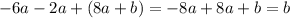 -6a-2a+(8a+b)=-8a+8a+b=b\\