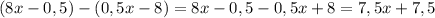 (8x-0,5)-(0,5x-8)=8x-0,5-0,5x+8=7,5x+7,5\\