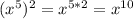 (x^5)^2=x^{5*2}=x^{10}