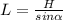 L = \frac{H}{sin \alpha}