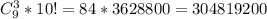 C_{9}^{3}*10!=84*3628800=304819200