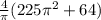 \frac{4}{\pi}(225\pi^2+64)