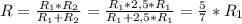 R=\frac{R_{1}*R_{2}}{R_{1}+R_{2}}=\frac{R_{1}*2,5*R_{1}}{R_{1}+2,5*R_{1}}=\frac{5}{7}*R_{1}