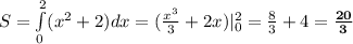 S=\int\limits^2_0(x^2+2)dx=(\frac{x^3}3+2x)|_0^2=\frac{8}3+4=\bf\frac{20}3