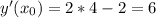 y'(x_0)=2*4-2=6