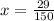 x = \frac{29}{150}