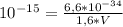 10^{-15}=\frac{6,6*10^{-34}}{1,6*V}