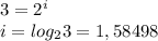 3=2^{i} \\ i=log_{2}3=1,58498