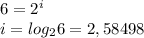 6=2^{i} \\ i=log_{2}6=2,58498