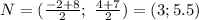 N=(\frac{-2+8}{2}; \ \frac{4+7}{2})=(3; 5.5)