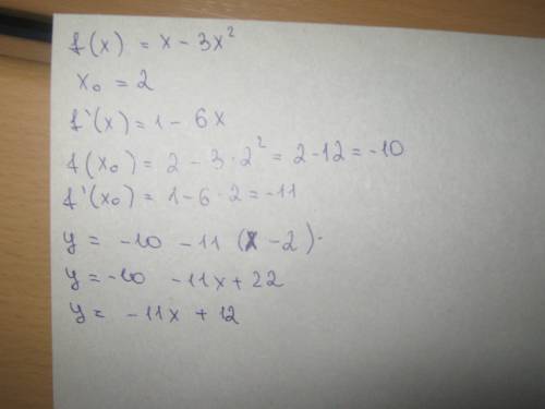 Составьте уравнение касательной к графику функции f(x)=x-3x^2 в точке с абсциссой х0=2