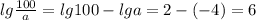 lg\frac{100}{a}=lg100-lga=2-(-4)=6