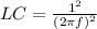 {LC} = \frac {1^2 }{(2 \pi f)^2}