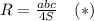 R=\frac{abc}{4S}\quad(*)