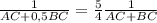 \frac{1}{AC+0,5BC}=\frac{5}{4}\frac{1}{AC+BC}