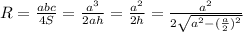 R=\frac{abc}{4S} =\frac{a^3}{2ah} =\frac{a^2}{2h} = \frac{a^2}{2\sqrt{a^2-(\frac{a}{2} )^2}}