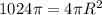 1024\pi=4\pi R^2