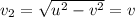 v_{2} = \sqrt{u^{2} - v^{2}} = v