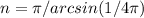 n=\pi/arcsin(1/4\pi)