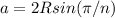 a=2Rsin(\pi/n )