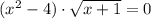 (x^2-4) \cdot \sqrt{x+1} = 0