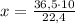 x=\frac{36,5\cdot10}{22,4}