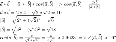 \vec{a}*\vec{b}=|\vec{a}|*|\vec{b}|*cos(\vec{a},\vec{b}) = &#10;cos(\vec{a},\vec{b})=\frac{\vec{a}*\vec{b}}{|\vec{a}|*|\vec{b}|}\\&#10;\vec{a}*\vec{b}=2*4+\sqrt2*\sqrt2=10\\&#10;|\vec{a}|=\sqrt{2^2+(\sqrt2)^2}=\sqrt6\\&#10;|\vec{b}|=\sqrt{4^2+(\sqrt2)^2}=\sqrt{18}\\&#10;cos(\vec{a},\vec{b})=\frac{10}{\sqrt{6}*\sqrt{18}}=\frac{5}{3\sqrt3}\approx0.9623\ = \angle(\vec{a},\vec{b})\approx 16^o&#10;