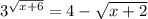 3^{\sqrt{x+6}}=4-\sqrt{x+2}