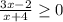 \frac{3x-2}{x+4}\geq0