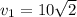 v_1=10\sqrt2