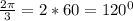 \frac{2\pi}{3}=2*60=120^0