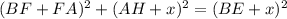 (BF+FA)^2+(AH+x)^2=(BE+x)^2