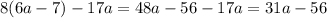 8(6a-7)-17a=48a-56-17a=31a-56