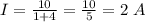 I=\frac{10}{1+4}=\frac{10}{5}=2\ A