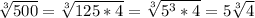 \sqrt[3]{500} = \sqrt[3]{125*4} = \sqrt[3]{5^3*4} = 5\sqrt[3]{4}